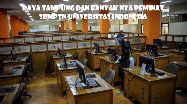 Daya Tampung dan Banyak Nya Peminat SBMPTN Universitas Indonesia