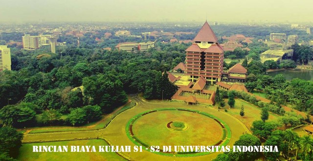 Rincian Biaya Kuliah S1 - S2 di Universitas Indonesia